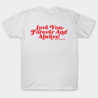 Love You Forever And Always! T-Shirt